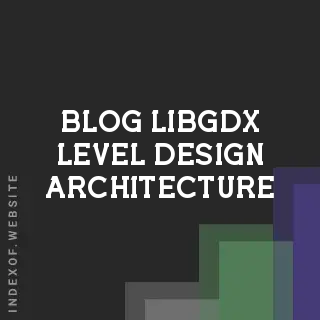 LibGDX Level Design Architecture: Best Practices for Scene2D and Box2D Integration | Logo - Indexof
